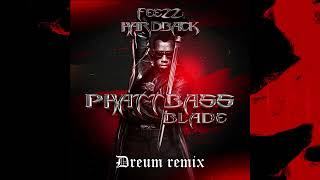 HardBack & FEEZZ - Phatt Bass (Blade) (Dreum Remix)