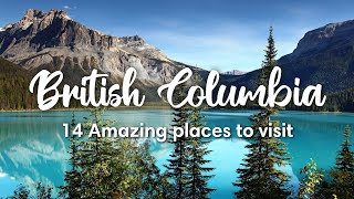 BRITISH COLUMBIA, CANADA | 14 Amazing Places to Visit in BC Province