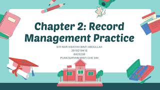 INDIVIDUAL VIDEO PRESENTATION ON CHAPTER 2: RECORD MANAGEMENT PRACTICE