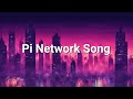 Songly - Pi Network Song (Lyrics)| @songlymusic