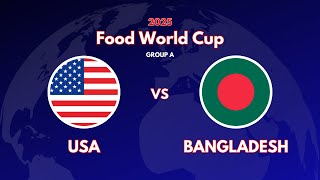 USA VS BANGLADESH | Food World Cup | The healthiest street food battle of all time