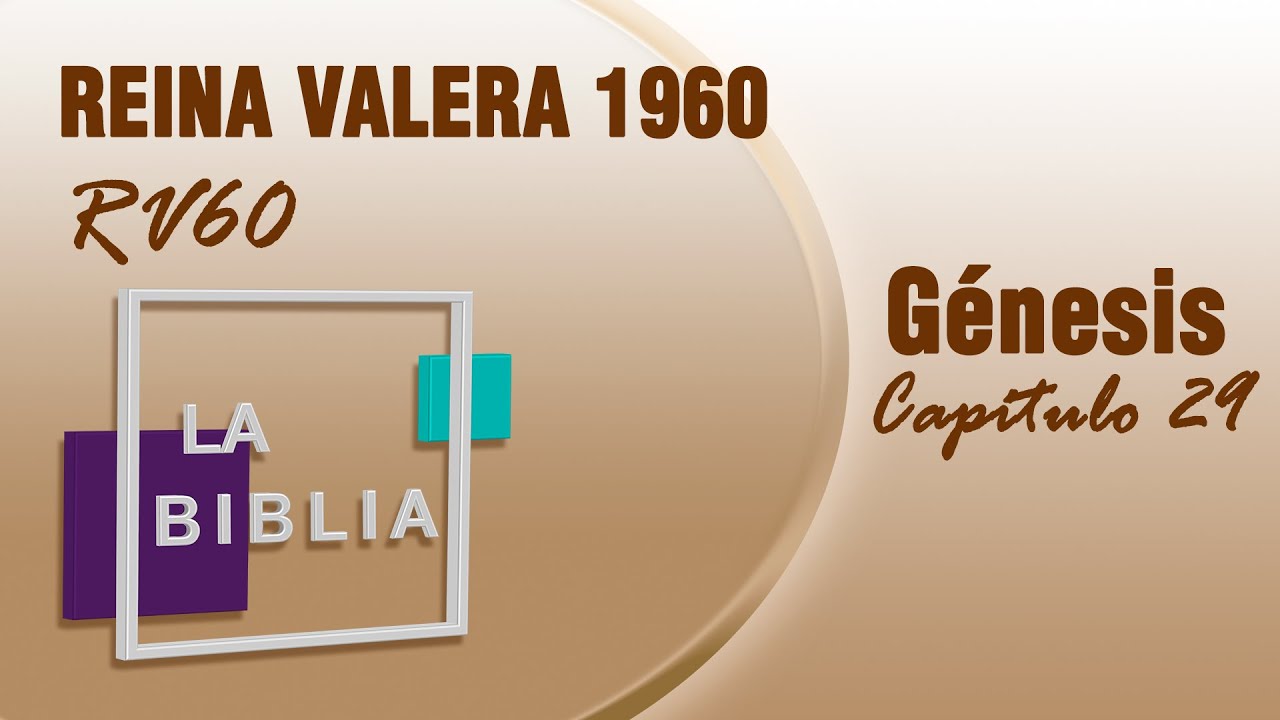 LA BIBLIA HABLADA EN ESPAÑOL GÉNESIS CAPITULO 29 REINA VALERA 1960 ...