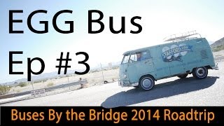 Egg Bus Ep #3 - Buses by the Bridge 2014 ROADTRIP