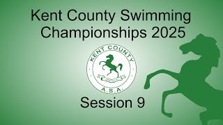 Session 9 - Kent County Swimming Championships 2025