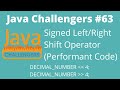 JC #63 - Signed Left and Right Shift Operator in Java