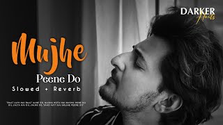 Mujhe Peene Do | Lofi + Slowed + Reverb | Darshan Raval | Official Video | IK World