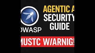 OWASP Releases Agentic AI Security Guide — A Must-Know for Every Developer