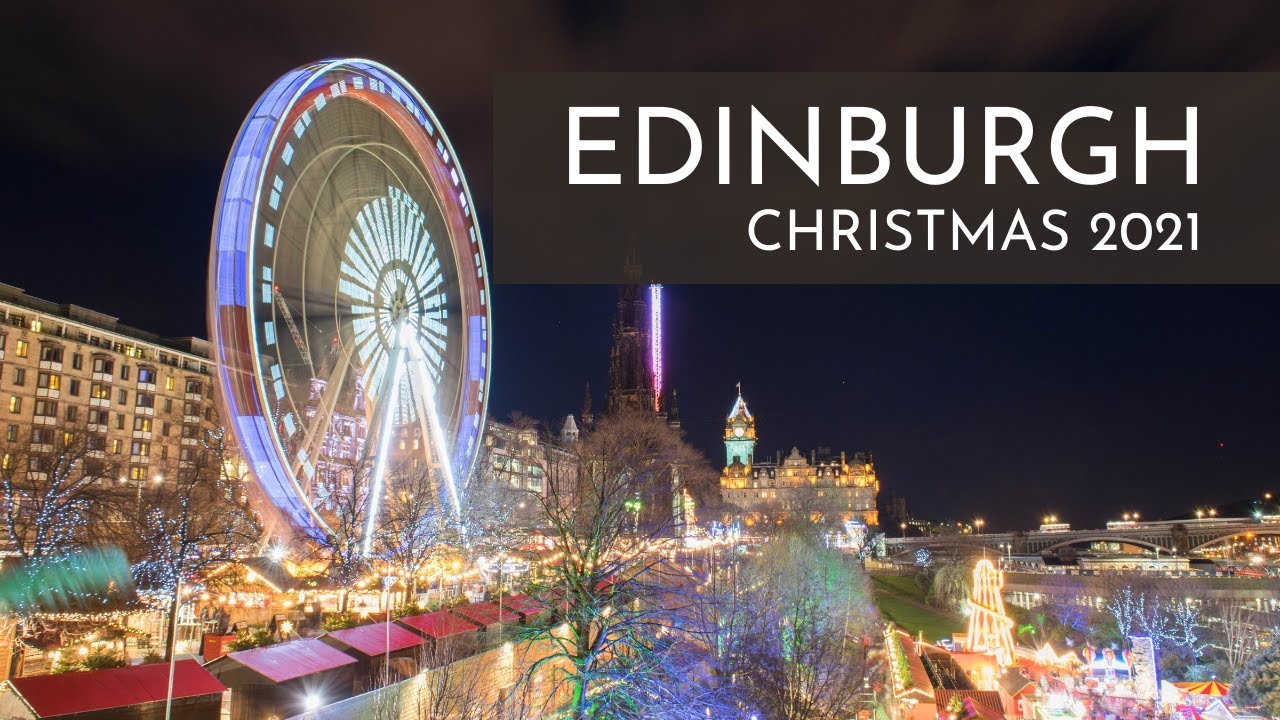 EDINBURGH, SCOTLAND | Christmas 2021 - YouTube