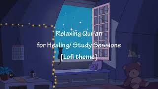 [Lofi theme] [NO ADS] Quran for healing/Study Session📚 - Relaxing Quran recitation