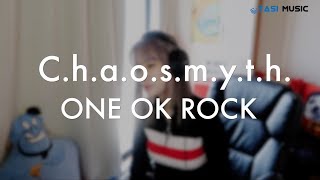 【 C.h.a.o.s.m.y.t.h. - ONE OK ROCK 】 한국어자막 - TASI Cover