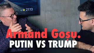 ARMAND GOȘU, UCRAINA între PUTIN și TRUMP #interviuricsi