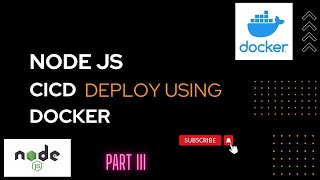 Deploying a Node.js Application with Docker | PART III