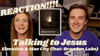 REACTION | Talking To Jesus | Elevation Worship & Maverick City Music | Worship Leader Reacts