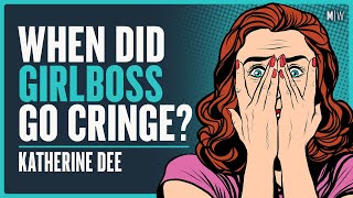 The Rise And Fall Of The Girlboss Meme - Katherine Dee