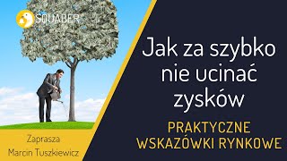 Jak za szybko nie ucinać zysków | Praktyczne wskazówki rynkowe