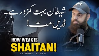 Shaitan Bohat Kamzoor Hai Darain Mat | Shaitan Ki Chaalain | Taimoor Ahmed