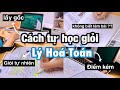 MẸO TỰ HỌC GIỎI HOÁ LÝ TOÁN TRONG HÈ | tài liệu, tips, lấy gốc