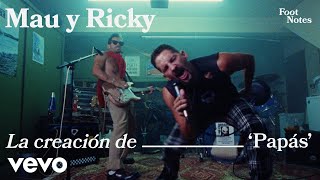 Mau y Ricky - The Making of 'Papás' | Vevo Footnotes