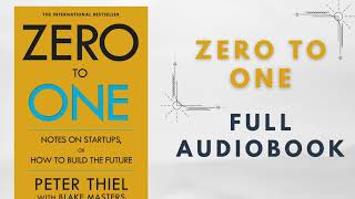 Zero to One by Peter Thiel with Blake Masters FULL AUDIOBOOK
