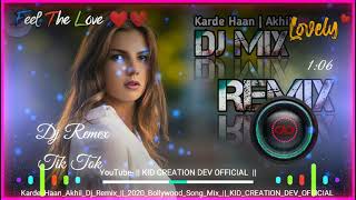 Tu Karde Haan Dj Remix | Karde Haan | Akhil | Love Song | Dj Remix Song | Kid Creation Dev Official
