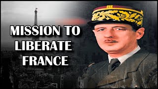 The mission to liberate France.