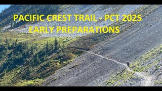 Pacific Crest Trail - PCT 2025.  Early Preparations