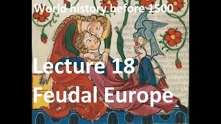 18 Feudal Europe (World History before 1500)