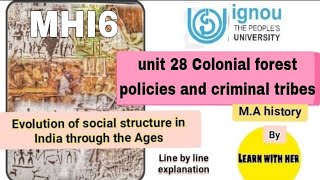 mhi6 unit 28 colonial forest policies and criminal tribes| evolution of social structure in India