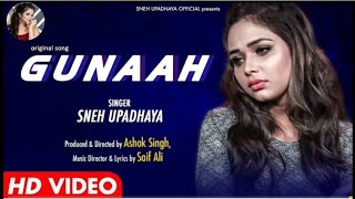 #SnehUpadhaya #Gunah #sadsongAH I Original Song | Sneh Upadhaya || saif ali (hello kaun)