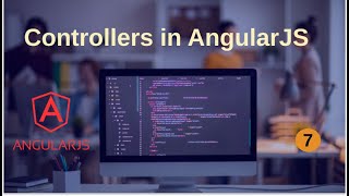 7. Controllers in AngularJS | AngularJS Tutorial (Hindi) | Extreme Programmer