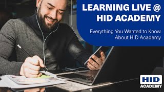 Everything You Wanted to Know About HID Academy