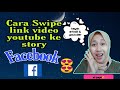 CARA SWIPE UP LINK VIDEO YOUTUBE D STORY FACEBOOK