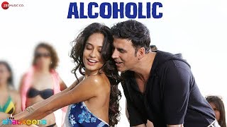 ALCOHOLIC Official Video | The Shaukeens | Yo Yo Honey Singh | Akshay Kumar Lisa Haydon party chull