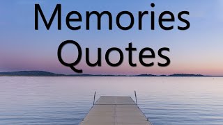 Memories Quotes | 12 Best Memories Quotes (With Audio).