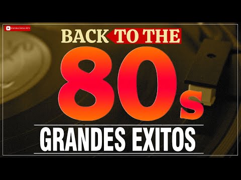 Mejores Canciones De Los 80 – Greatest Hits 70s 80s 90s Oldies – Grandes Exitos 80's #257