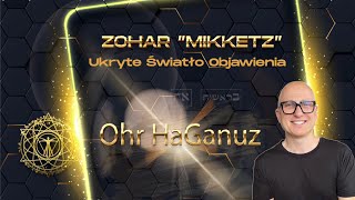 Zohar „Mikketz” – Ohr HaGanuz – Chanuka