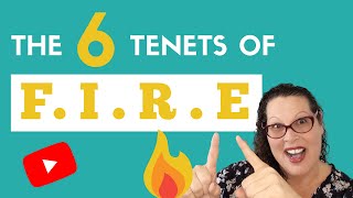 THE FIRE MOVEMENT EXPLAINED (The 6  CORE Tenets) | Financial Independence Retire Early