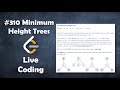 Minimum Height Trees | Live Coding with Explanation | Leetcode #310