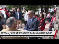 tezcan “herkes 15 mayis sabahini beklİyor”