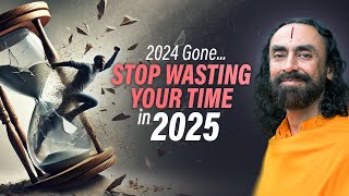 STOP Wasting time in 2025 - 4 Excuses You MUST Avoid to Manifest your Goals | Swami Mukundananda