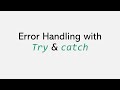 Error Handling with try & catch