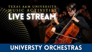 The Texas A\u0026M University Orchestras Concert - February 23rd