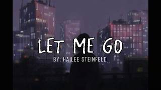 Hailee Steinfeld - LET ME GO (Lyric Video)