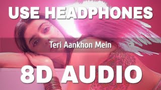 Teri Aankhon Mein Full Song t series Divya K (8D Audio)