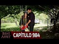 Perdóname (Beni Affet) - Capítulo 984