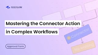 Mastering the Connector Actionin in Complex Workflows