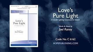 Love's Pure Light (A Candle Lighting Ceremony for Advent) - Joel Raney