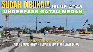 UPDATE! Jalur Atas Underpass Gatot Subroto Medan Sudah Dibuka - Pembangunan Underpass Gatsu Medan