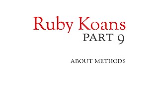 Part 9 - about methods - Ruby Koans