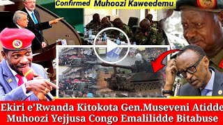 Kitalo!Gn.M7Atidde Ekiri e'Rwanda Gn.Kagame Agudde Mukatego Congo Emalilidde Bitabuse Muhoozi Awedde